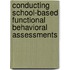 Conducting School-Based Functional Behavioral Assessments