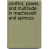 Conflict, Power, and Multitude in Machiavelli and Spinoza door Filippo Del Lucchese
