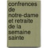Confrences de Notre-Dame Et Retraite de La Semaine Sainte