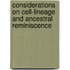 Considerations On Cell-Lineage And Ancestral Reminiscence