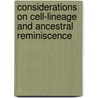 Considerations On Cell-Lineage And Ancestral Reminiscence door Edmund Beecher Wilson