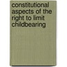 Constitutional Aspects Of The Right To Limit Childbearing door Books for Business