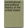 Constitutional and Political History of the United States door Paul Shorey