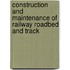 Construction And Maintenance Of Railway Roadbed And Track
