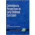 Contemporary Influences in Early Childhood Curriculum (He
