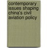 Contemporary Issues Shaping China's Civil Aviation Policy door Alan Williams