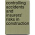 Controlling Accidents And Insurers' Risks In Construction