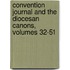 Convention Journal And The Diocesan Canons, Volumes 32-51