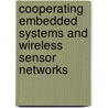 Cooperating Embedded Systems And Wireless Sensor Networks door Pedro Jose Marron