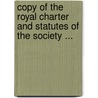 Copy of the Royal Charter and Statutes of the Society ... door London Society Of Anti