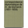 Correspondance Diplomatique de M. de Bismarck (1851-1859) door Otto Bismarck