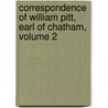 Correspondence Of William Pitt, Earl Of Chatham, Volume 2 by William Pitt