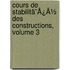Cours De Stabilitã¯Â¿Â½ Des Constructions, Volume 3