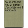 Cours Intensif Neu 2. Cahier D'activités Mit 2 Audio-cds door Onbekend