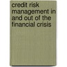 Credit Risk Management In And Out Of The Financial Crisis by Linda Allen