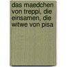 Das Maedchen Von Treppi, Die Einsamen, Die Witwe Von Pisa by Paul Heyse