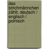 Das Strichmännchen zählt. Deutsch / Englisch / Polnisch door J.M. Antoine