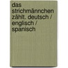 Das Strichmännchen zählt. Deutsch / Englisch / Spanisch door J.M. Antoine