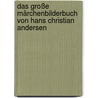 Das große Märchenbilderbuch von Hans Christian Andersen by Hans Christian Andersen