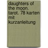 Daughters of the Moon. Tarot. 78 Karten mit Kurzanleitung door Fiona Morgan