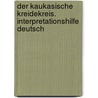 Der kaukasische Kreidekreis. Interpretationshilfe Deutsch by Bertold Brecht