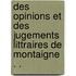 Des Opinions Et Des Jugements Littraires de Montaigne . .