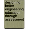 Designing Better Engineering Education Through Assessment door Onbekend