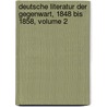 Deutsche Literatur Der Gegenwart, 1848 Bis 1858, Volume 2 door Robert Eduard Prutz