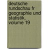 Deutsche Rundschau Fr Geographie Und Statistik, Volume 19 door Hugo Hassinger