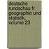 Deutsche Rundschau Fr Geographie Und Statistik, Volume 23