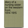 Diary Of A Nursing Sister On The Western Front, 1914-1915 door Nursing sister