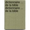 Dictionnaire ... de La Bible Dictionnaire ... de La Bible by Augustin Calmet)