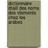 Dictionnaire Dtaill Des Noms Des Vtements Chez Les Arabes
