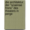 Die Architektur der "scaenae frons" des Theaters in Perge by Arzu Zt Rk