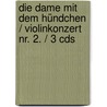 Die Dame Mit Dem Hündchen / Violinkonzert Nr. 2. / 3 Cds door Anton Tschechow