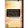 Die Geschichte Unseres Herrn Und Heilandes Jesus Christus door Felix Dupanloup