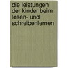 Die Leistungen der Kinder beim Lesen- und Schreibenlernen door Christa Röber