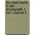 Die Stadt Berlin In Der Druckgrafik 1. Teil I Und Teil Ii