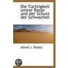 Die Tuchtigkeit Unsrer Rasse Und Der Schutz Der Schwachen by Alfred J. Ploetz