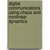 Digital Communications Using Chaos And Nonlinear Dynamics door Onbekend
