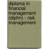 Diploma In Financial Management (Dipfm) - Risk Management by Bpp Learning Media Ltd