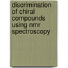 Discrimination Of Chiral Compounds Using Nmr Spectroscopy by Thomas J. Wenzel