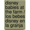 Disney Babies at the Farm / Los Bebes Disney En La Granja by Unknown