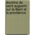 Doctrine de Saint Augustin Sur La Libert Et La Providence