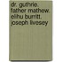 Dr. Guthrie. Father Mathew. Elihu Burritt. Joseph Livesey