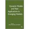 Dynamic Models and Their Applications in Emerging Markets by Unknown