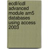 Ecdl/Icdl Advanced Module Am5 Databases Using Access 2003 by Cia Training Ltd