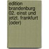 Edition Brandenburg 02. Einst und Jetzt. Frankfurt (Oder)
