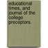 Educational Times, and Journal of the College Preceptors.