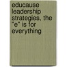 Educause Leadership Strategies, the "E" Is for Everything door Yehuda Katz